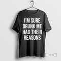 Officials Im Sure Drunk Me Had Their Reasons - Adult & Kids T-Shirts, Sweatshirts & Hoodies apparel design preview 1