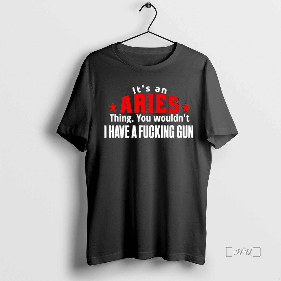 Officials Aries Thing You Wouldnt I Have Fucking Gun - Adult & Kids T-Shirts, Sweatshirts & Hoodies apparel design preview 1