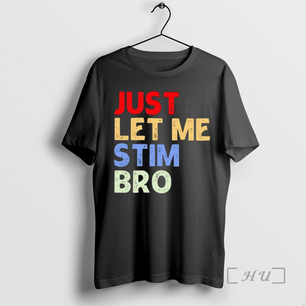 Officials Just Let Me Stim Bro - Adult & Kids T-Shirts, Sweatshirts & Hoodies apparel design preview 1