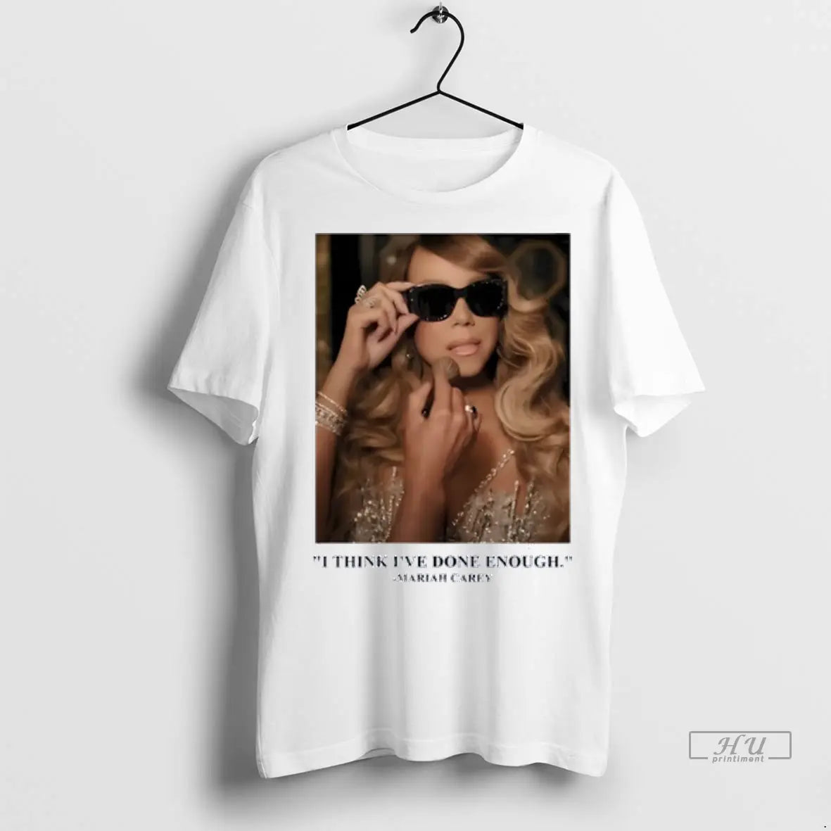 Officials Mariah Carey I Think Ive Done Enough - Adult & Kids T-Shirts, Sweatshirts & Hoodies apparel design preview 1