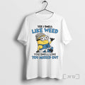 Officials Minion Yes I Smell Like Weed You Missed Out - Adult & Kids T-Shirts, Sweatshirts & Hoodies apparel design preview 1