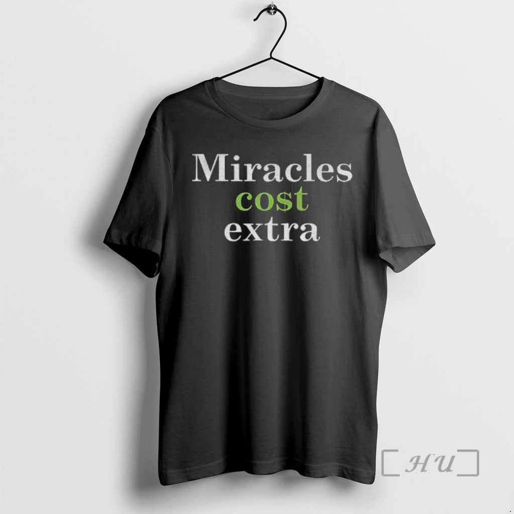 Officials Miracles Cost Extra - Adult & Kids T-Shirts, Sweatshirts & Hoodies apparel design preview 1