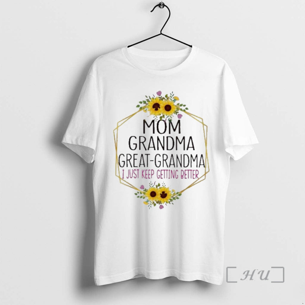 Officials Mom Grandma Great I Just Keep Getting - Adult & Kids T-Shirts, Sweatshirts & Hoodies apparel design preview 1