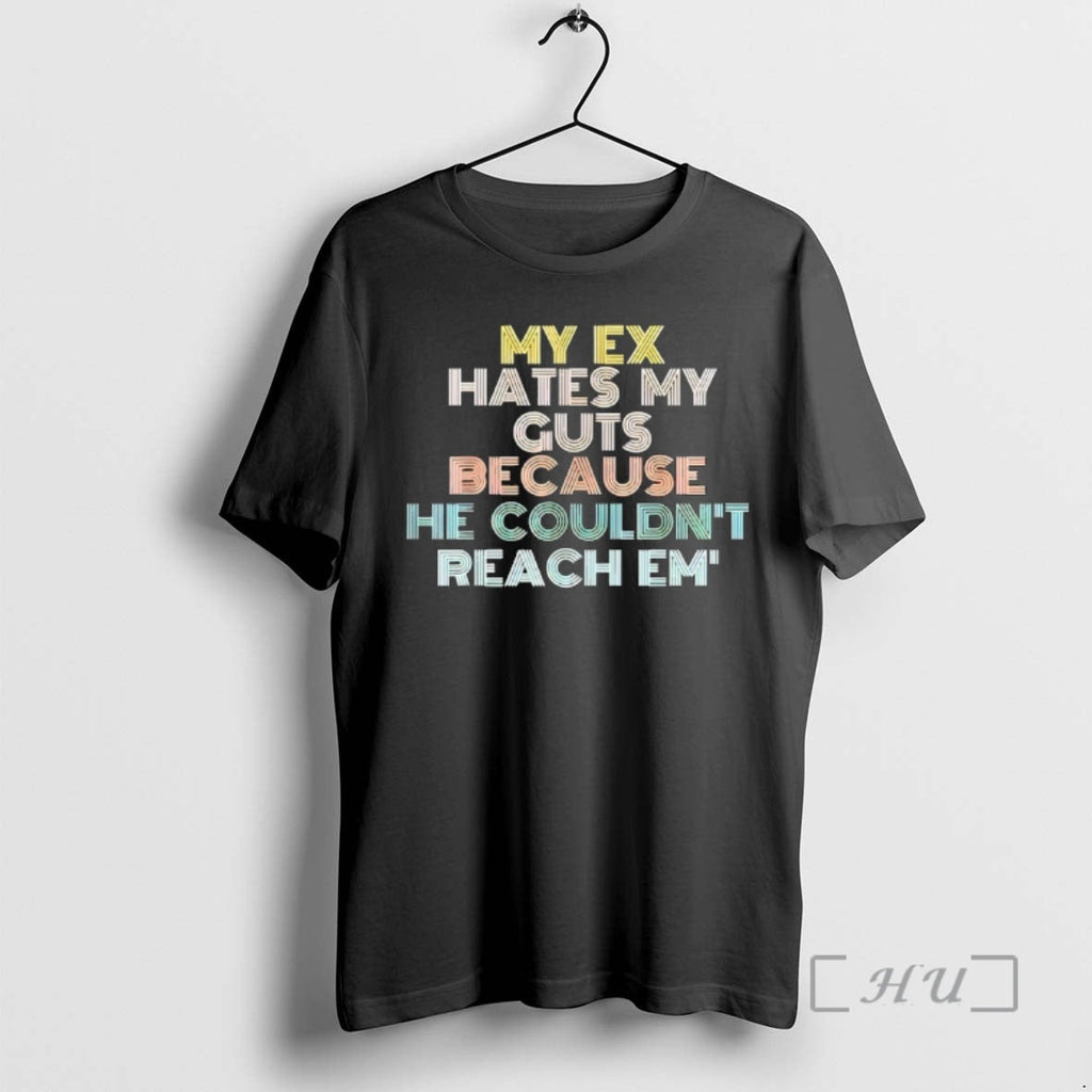 Officials My Ex Hates Guts Because He Couldnt Reach - Adult & Kids T-Shirts, Sweatshirts & Hoodies apparel design preview 1