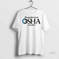 Officials My Gender Is Not Osha Certified - Adult & Kids T-Shirts, Sweatshirts & Hoodies apparel design preview 1