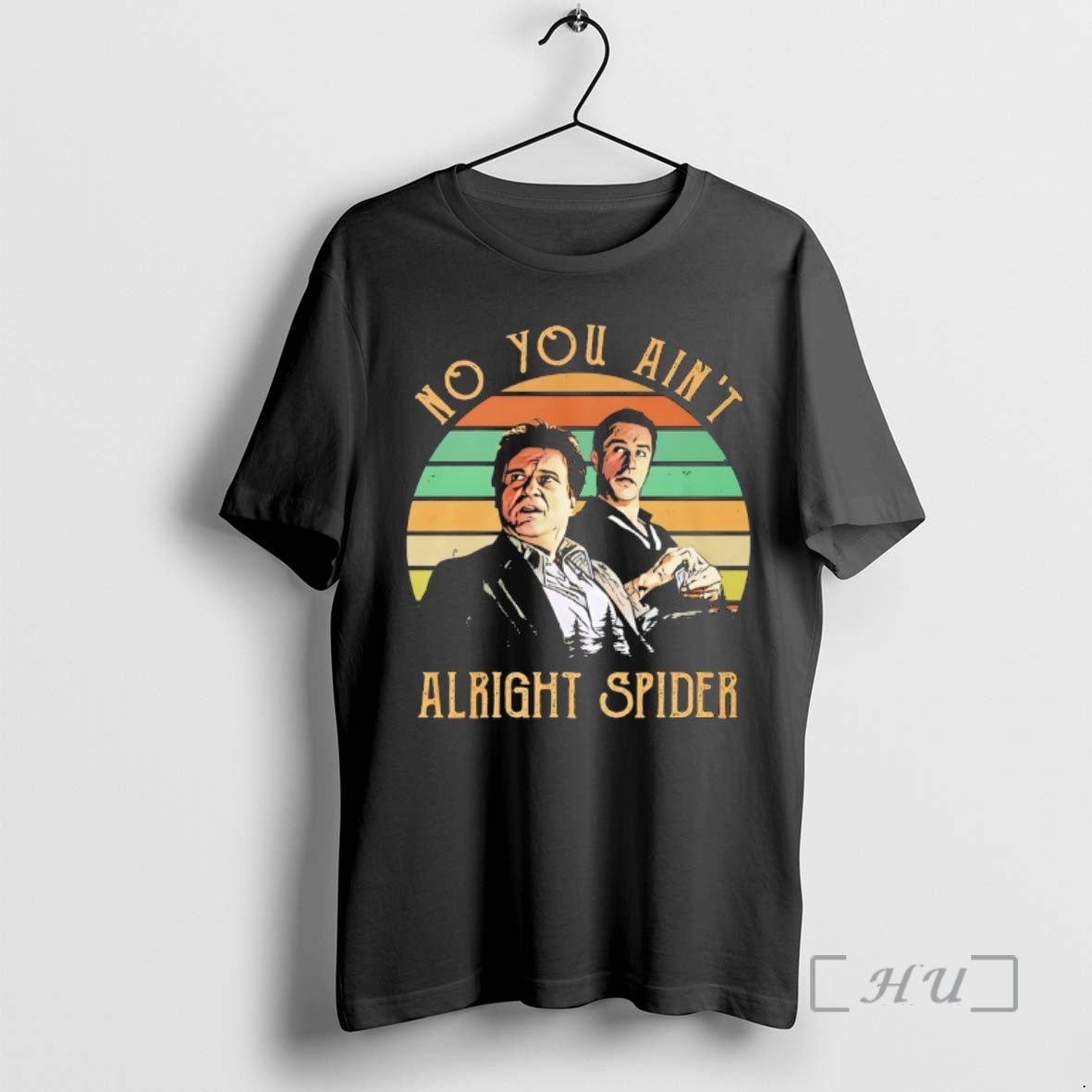 Officials No You Aint Alright Spider Goodfellas - Adult & Kids T-Shirts, Sweatshirts & Hoodies apparel design preview 1