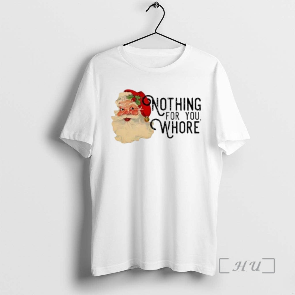 Officials Nothing You Whore Retro Santa Claus - Adult & Kids T-Shirts, Sweatshirts & Hoodies apparel design preview 1