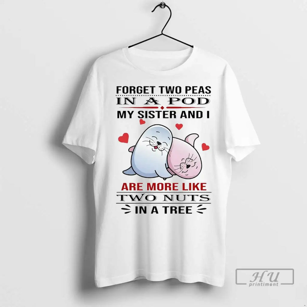 Officials Otters Forget Two Peas In A Pod My Sister - Adult & Kids T-Shirts, Sweatshirts & Hoodies apparel design preview 1