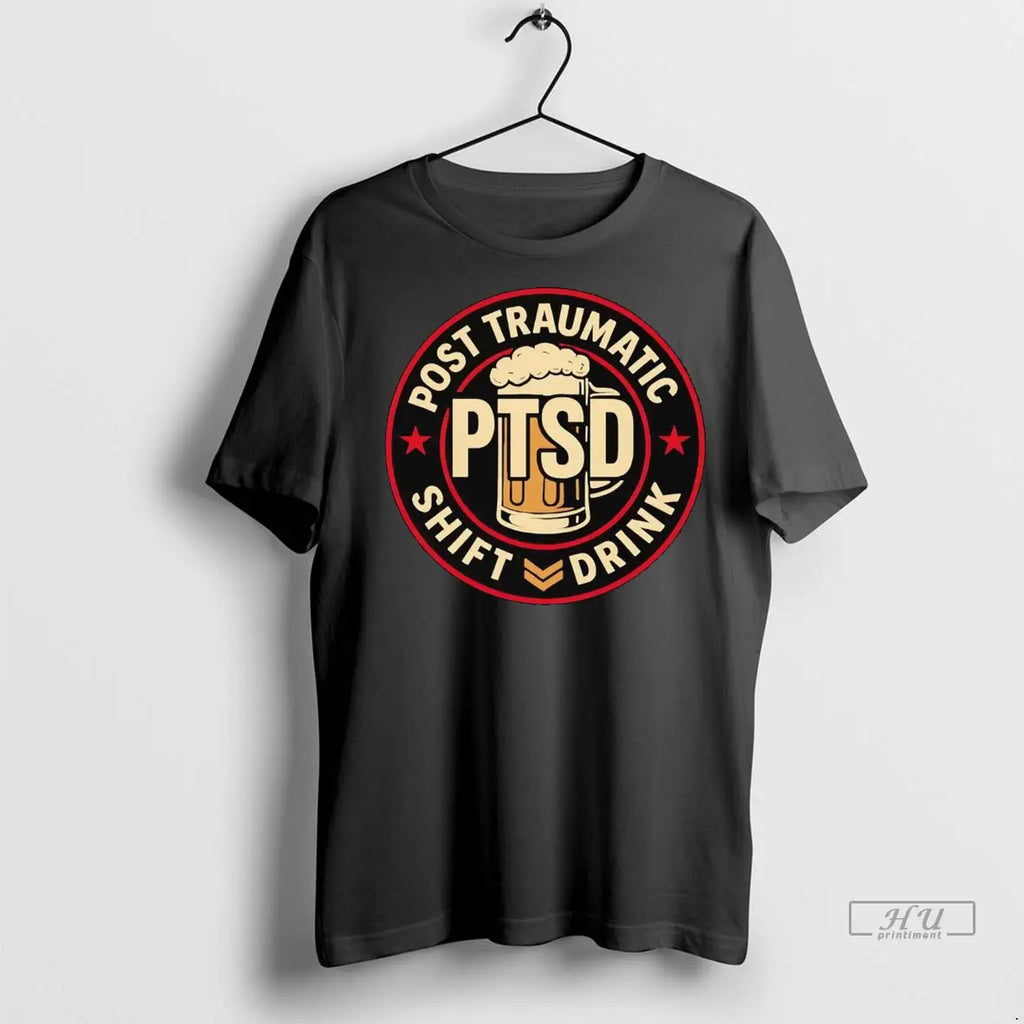 Officials Ptsd Post Traumatic Shift Drink - Adult & Kids T-Shirts, Sweatshirts & Hoodies apparel design preview 1