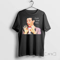 Officials Paul Reubens Fuck That Shit - Adult & Kids T-Shirts, Sweatshirts & Hoodies apparel design preview 1