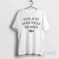 Officials Pete Just Does What He - Adult & Kids T-Shirts, Sweatshirts & Hoodies apparel design preview 1