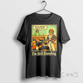 Officials Please Everyone Take Your Seats Im Still - Adult & Kids T-Shirts, Sweatshirts & Hoodies apparel design preview 1