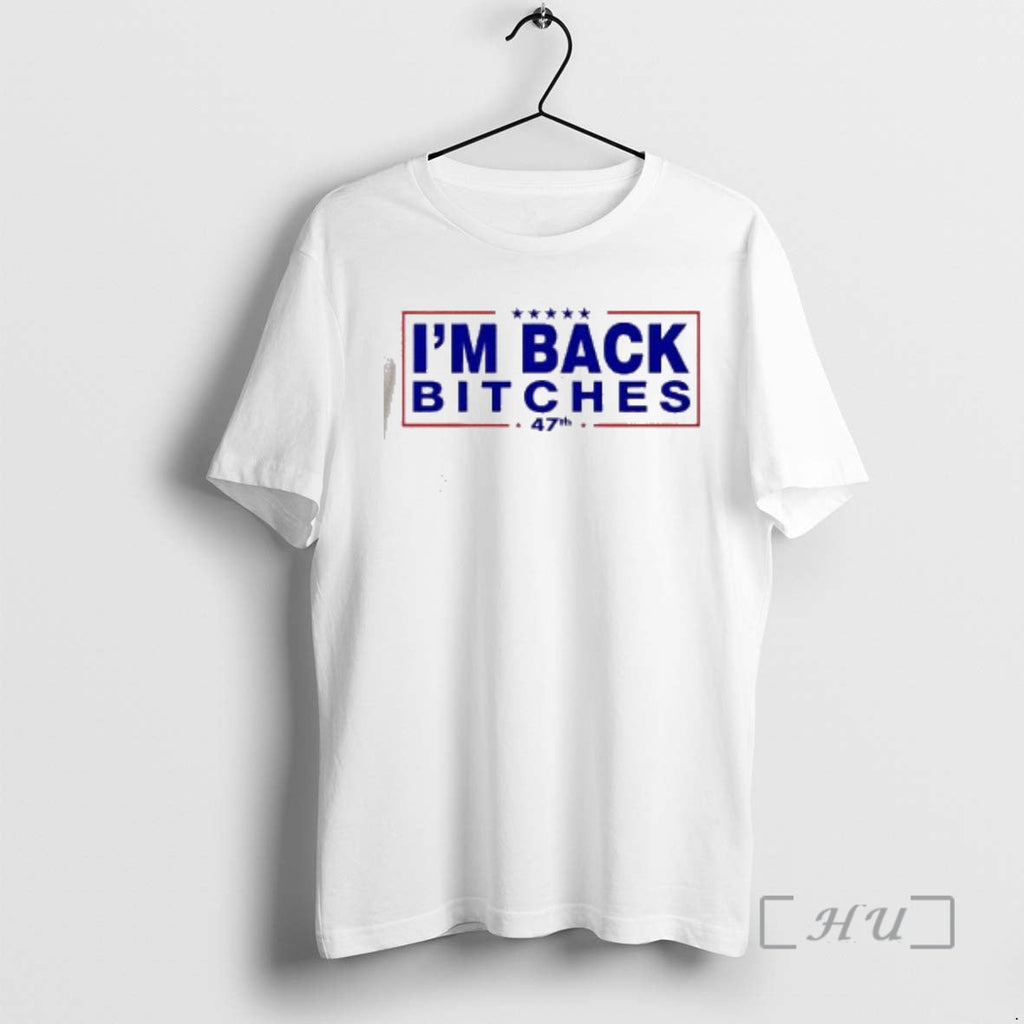 Officials President Donald Trump Im Back Bitches 47th - Adult & Kids T-Shirts, Sweatshirts & Hoodies apparel design preview 1