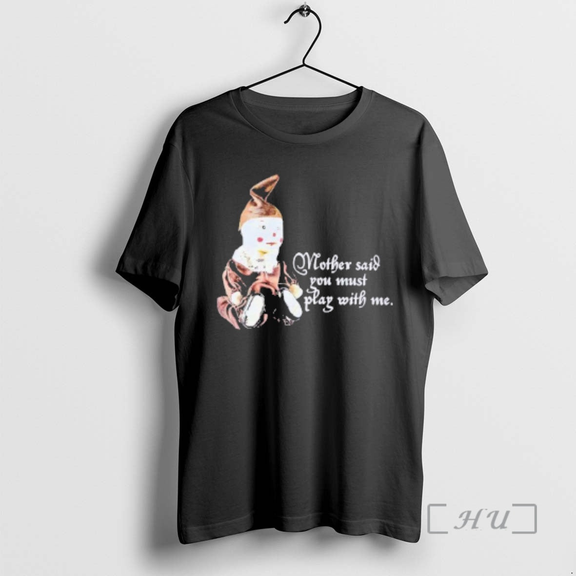 Officials Puppet Mother Said You Must Play With Me - Adult & Kids T-Shirts, Sweatshirts & Hoodies apparel design preview 1
