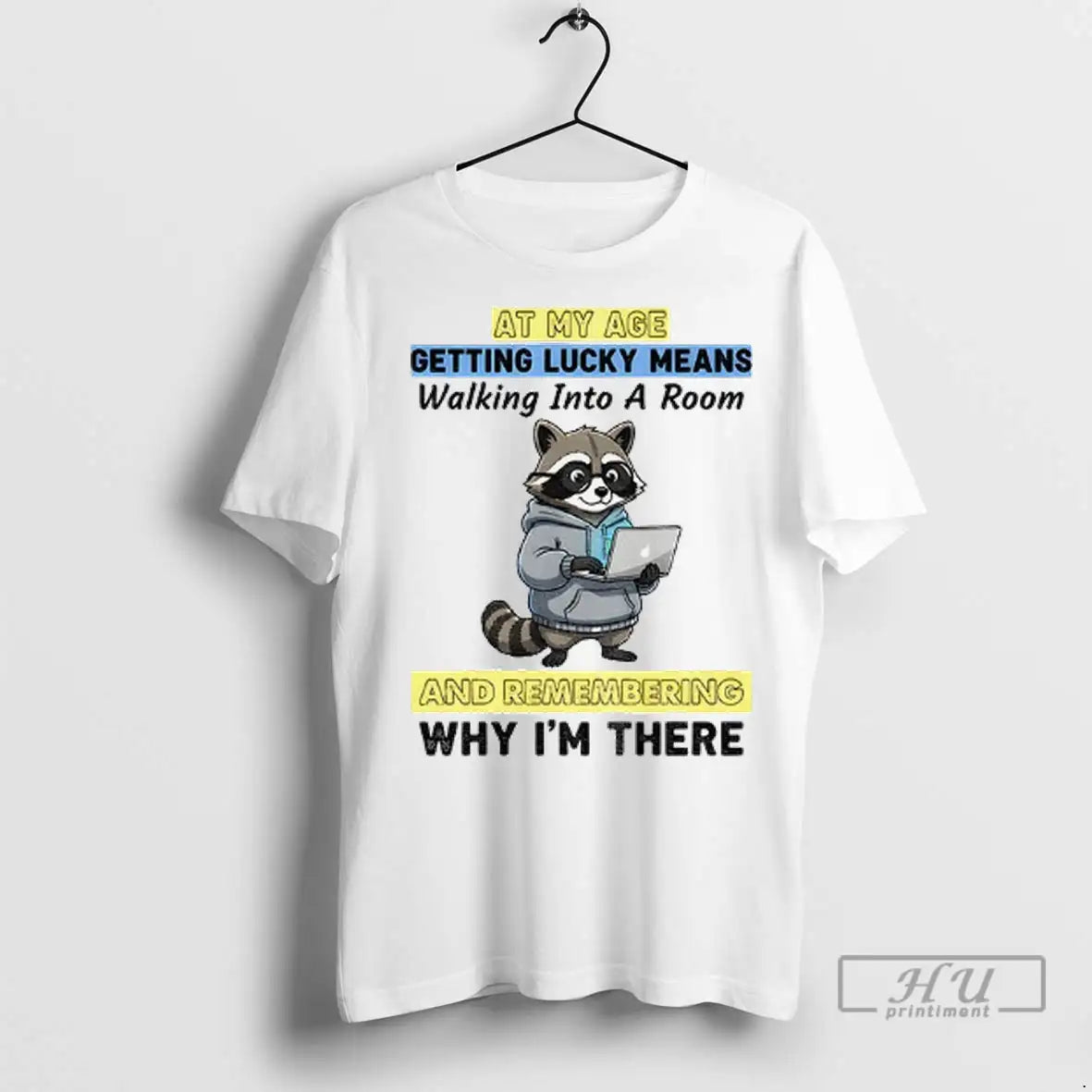 Officials Raccoon At My Age Getting Lucky Means - Adult & Kids T-Shirts, Sweatshirts & Hoodies apparel design preview 1