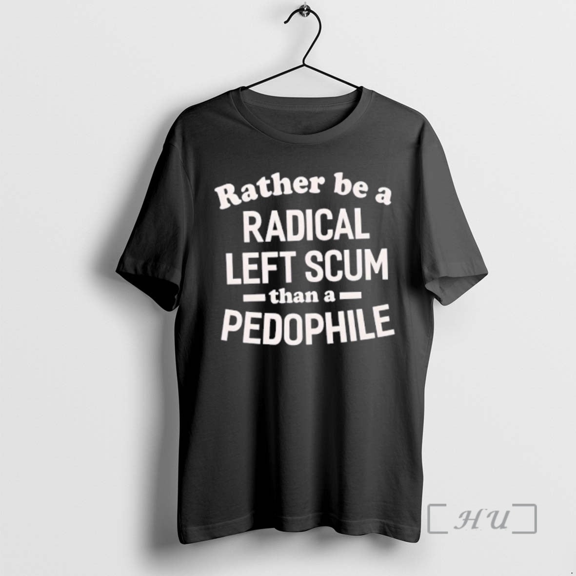 Officials Rather Be Radical Left Scum Than Pedophile - Adult & Kids T-Shirts, Sweatshirts & Hoodies apparel design preview 1