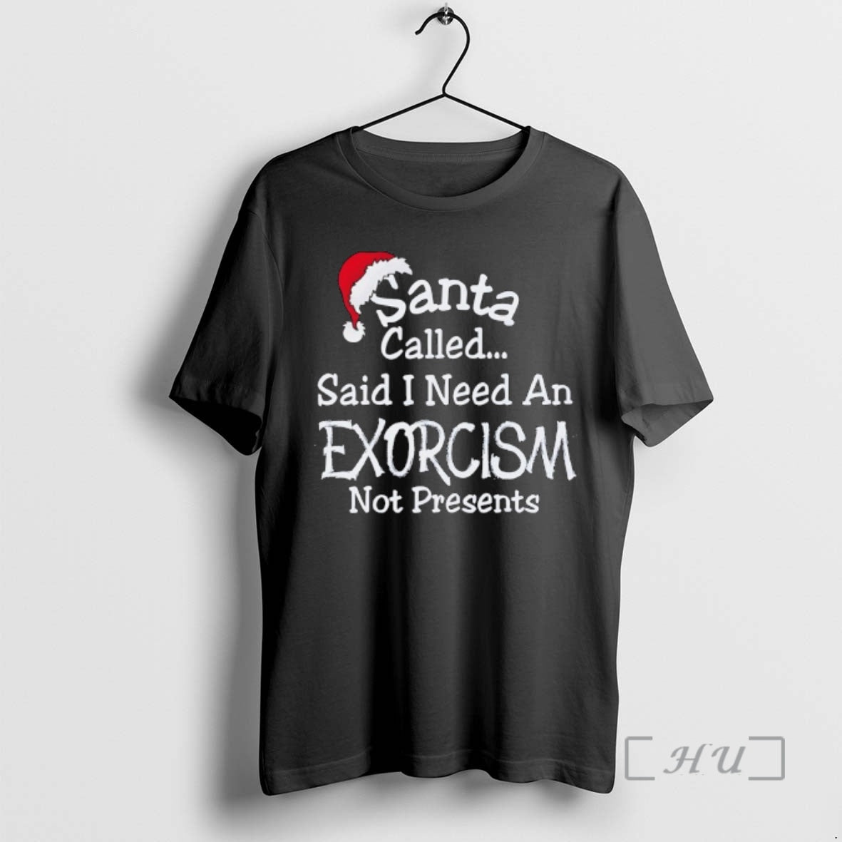 Officials Santa Called Said I Need Exorcism Not - Adult & Kids T-Shirts, Sweatshirts & Hoodies apparel design preview 1