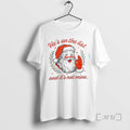 Officials Santa Claus List Not Mine - Adult & Kids T-Shirts, Sweatshirts & Hoodies apparel design preview 1