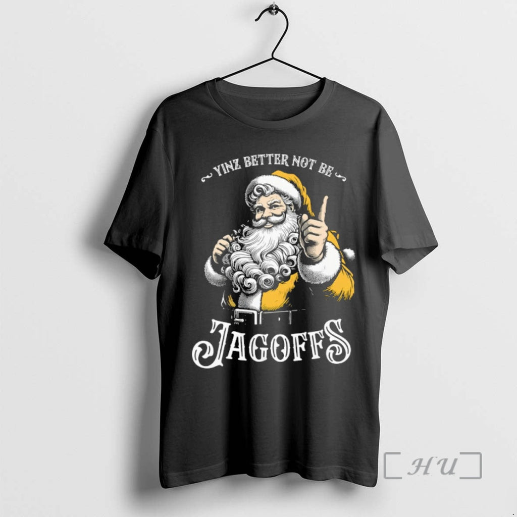 Officials Santa Claus Yinz Better Not Be Jagoffs - Adult & Kids T-Shirts, Sweatshirts & Hoodies apparel design preview 1