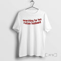 Officials Searching Hot Italian Husband - Adult & Kids T-Shirts, Sweatshirts & Hoodies apparel design preview 1