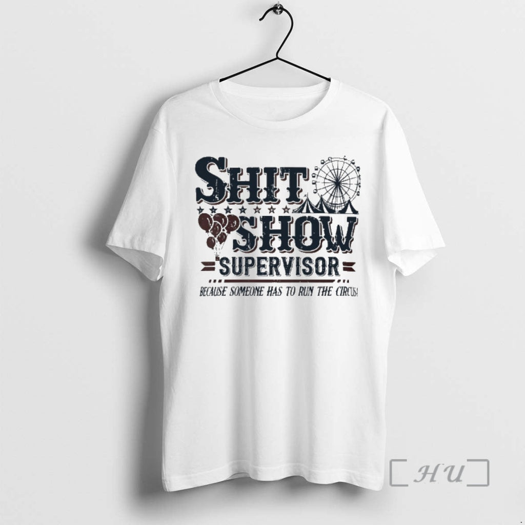 Officials Shit Show Supervisor Because Someone Has - Adult & Kids T-Shirts, Sweatshirts & Hoodies apparel design preview 1