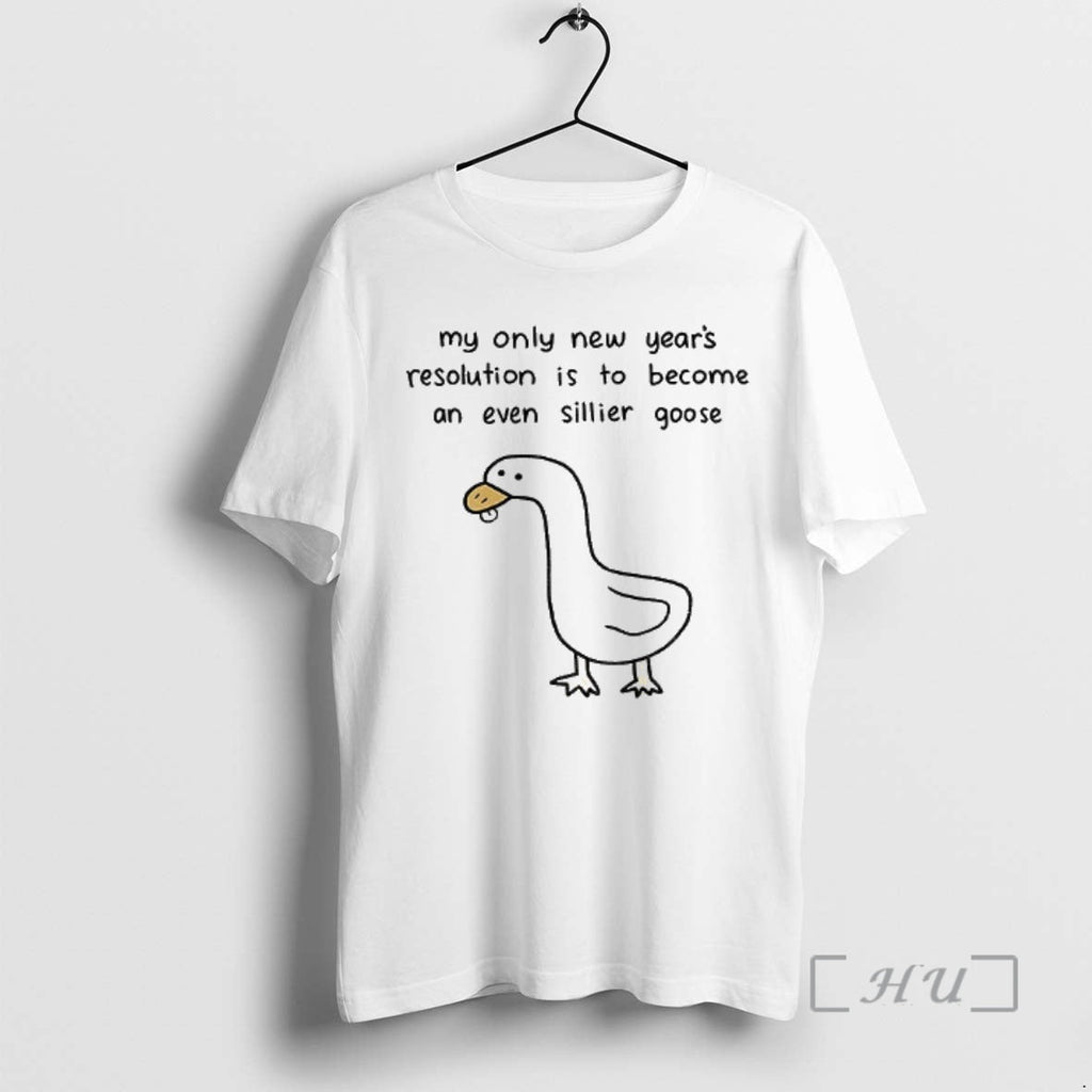 Officials Silly Goose My Only New Years Resolution Is - Adult & Kids T-Shirts, Sweatshirts & Hoodies apparel design preview 1