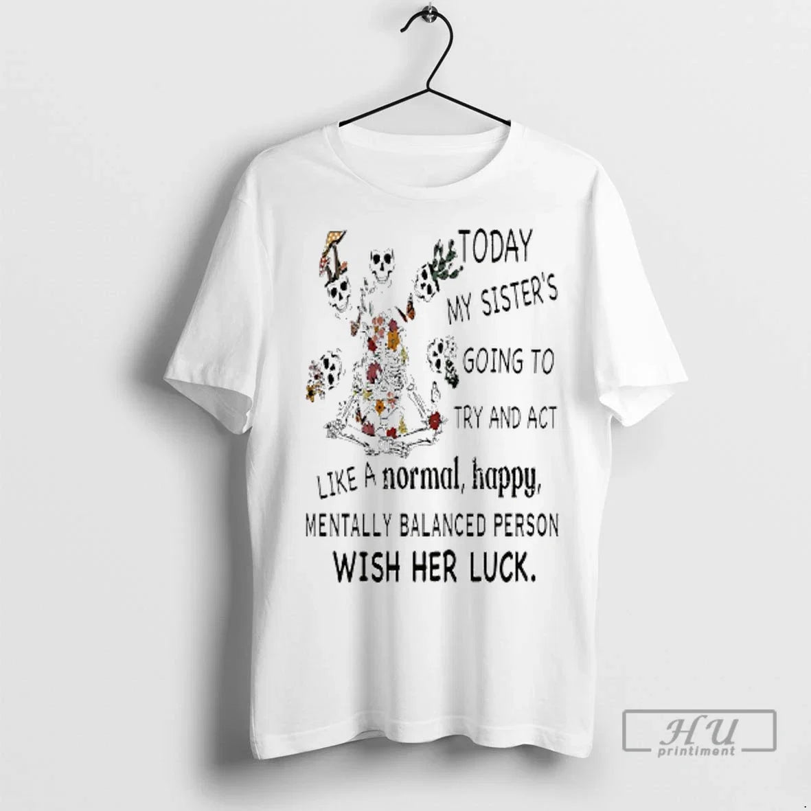 Officials Skeleton Today My Sisters Going To Try And - Adult & Kids T-Shirts, Sweatshirts & Hoodies apparel design preview 1