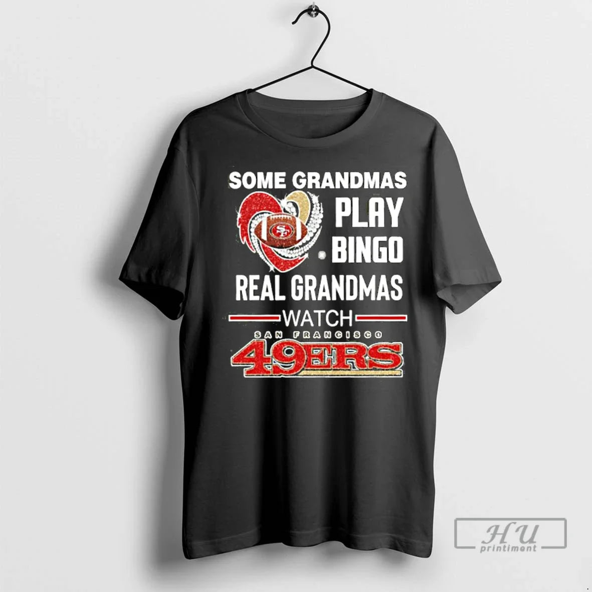 Officials Some Grandmas Play Bingo Real Watch 49ers - Adult & Kids T-Shirts, Sweatshirts & Hoodies apparel design preview 1