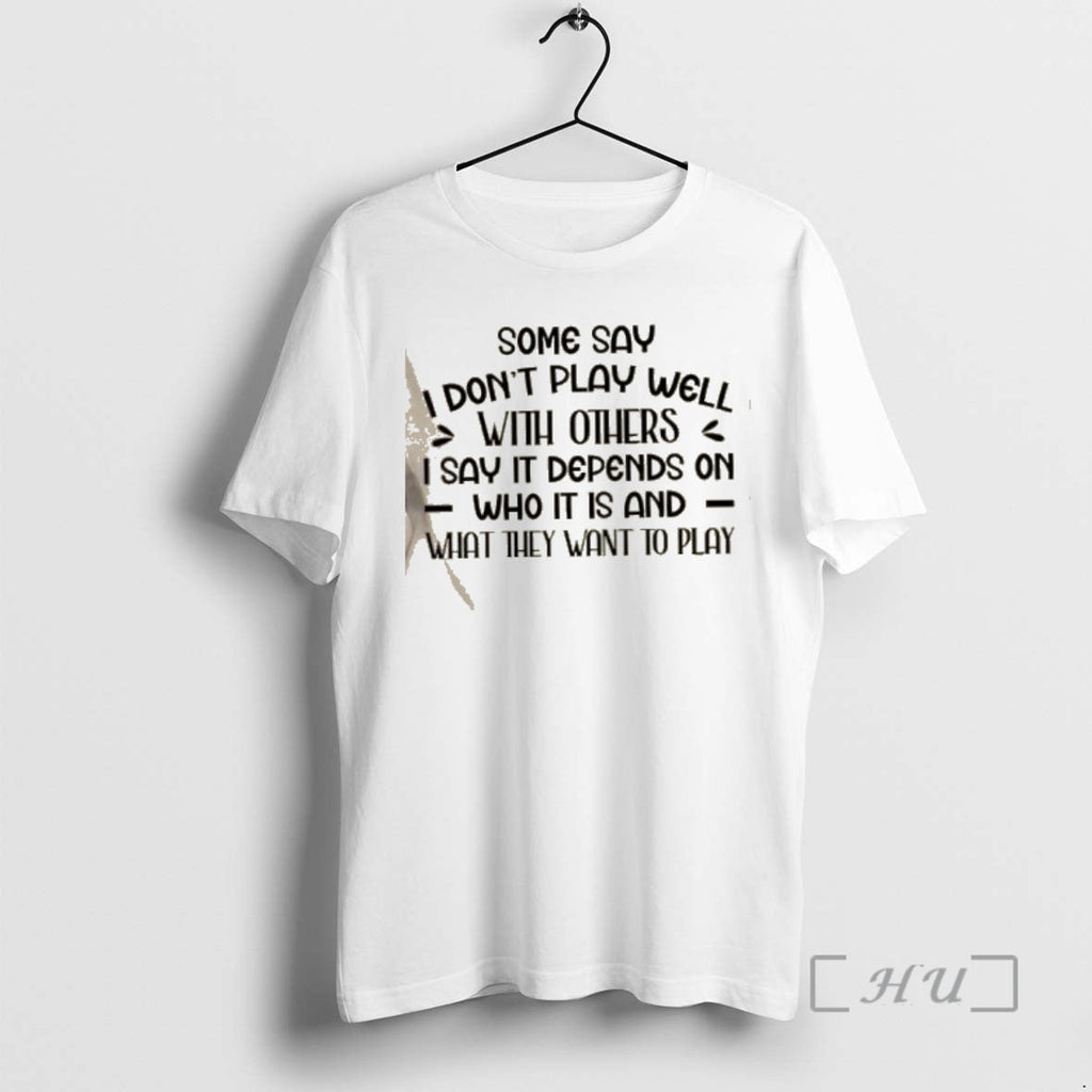 Officials Some Say I Dont Play Well Others Depends - Adult & Kids T-Shirts, Sweatshirts & Hoodies apparel design preview 1