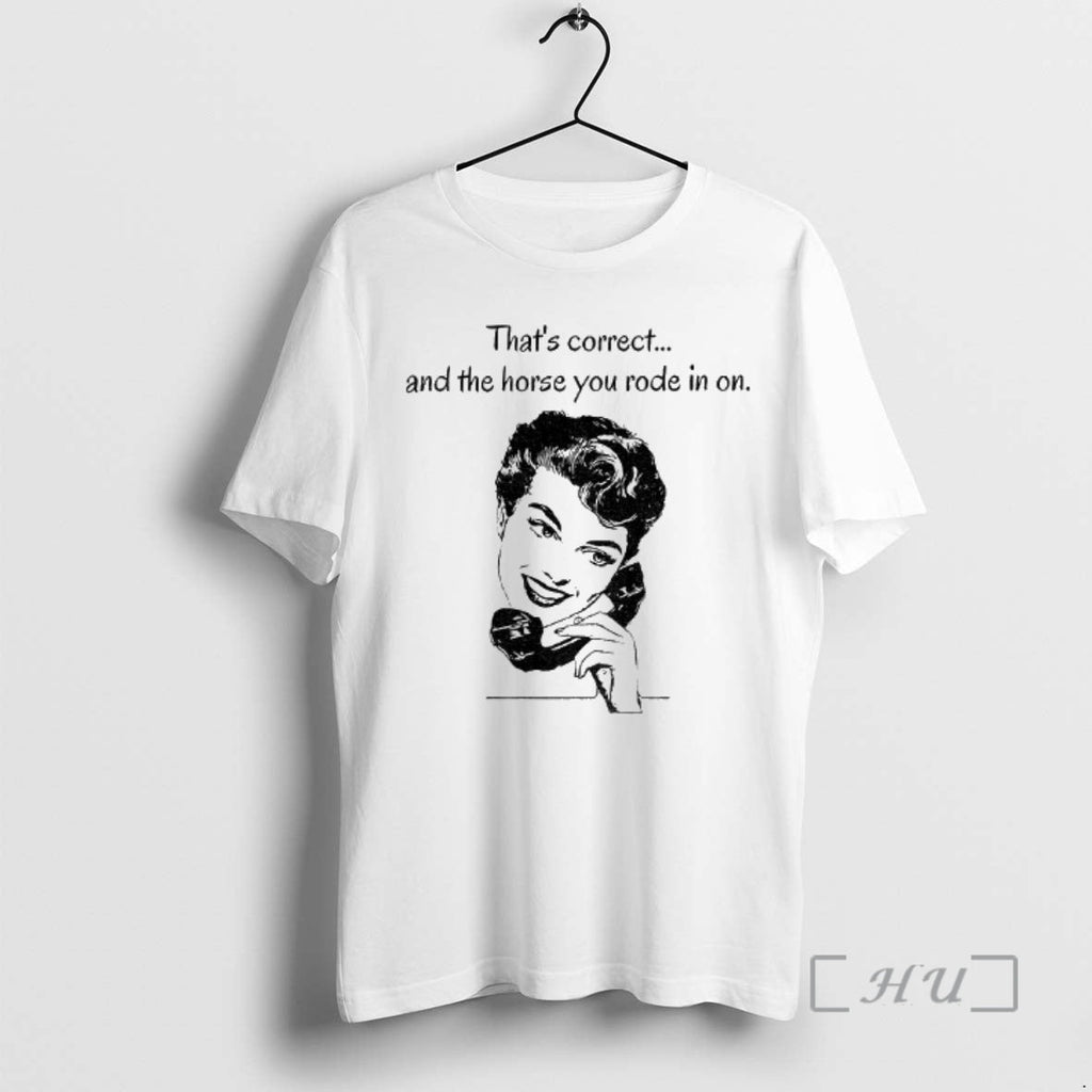 Officials Thats Correct Horse You Rode - Adult & Kids T-Shirts, Sweatshirts & Hoodies apparel design preview 1