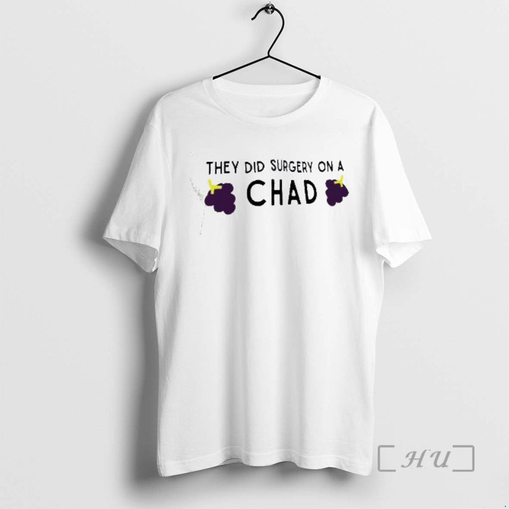 Officials They Did Surgery Chad - Adult & Kids T-Shirts, Sweatshirts & Hoodies apparel design preview 1