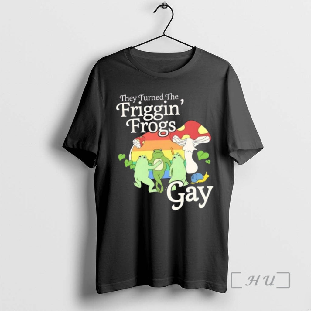 Officials They Turned Friggin Frogs Gay - Adult & Kids T-Shirts, Sweatshirts & Hoodies apparel design preview 1