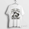 Officials Today I Dont Feel Like Doing Anything - Adult & Kids T-Shirts, Sweatshirts & Hoodies apparel design preview 1