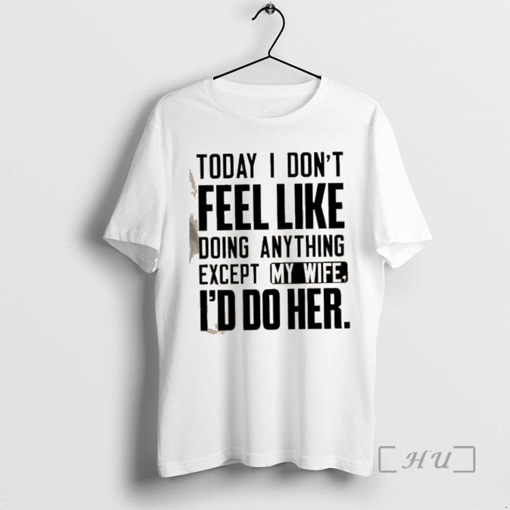 Officials Today I Dont Feel Like Doing Anything - Adult & Kids T-Shirts, Sweatshirts & Hoodies apparel design preview 1