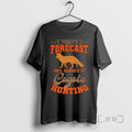Officials Todays Forecast 100 Chance Coyote Hunting - Adult & Kids T-Shirts, Sweatshirts & Hoodies apparel design preview 1