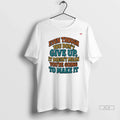 Officials Trendy Even Though You Dont Give Up It - Adult & Kids T-Shirts, Sweatshirts & Hoodies apparel design preview 1