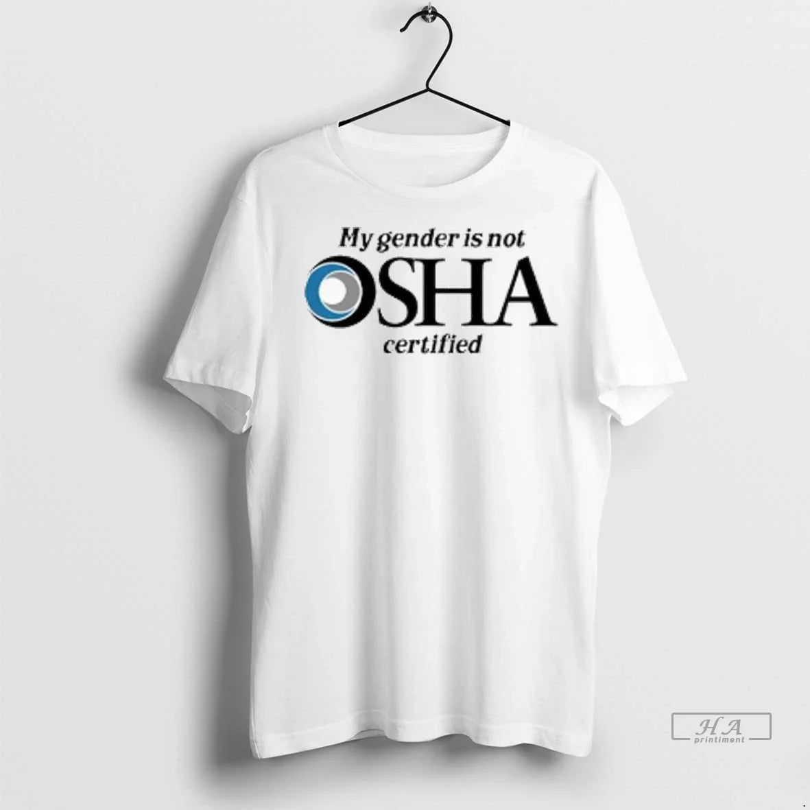 Officials Trendy My Gender Is Not Osha Certified Logo - Adult & Kids T-Shirts, Sweatshirts & Hoodies apparel design preview 1