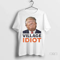 Officials Trendy Village Idiot Trump Sweater - Adult & Kids T-Shirts, Sweatshirts & Hoodies apparel design preview 1