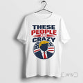 Officials Trump These People Are Crazy - Adult & Kids T-Shirts, Sweatshirts & Hoodies apparel design preview 1