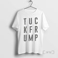 Officials Tuck Frump Anti Trump - Adult & Kids T-Shirts, Sweatshirts & Hoodies apparel design preview 1