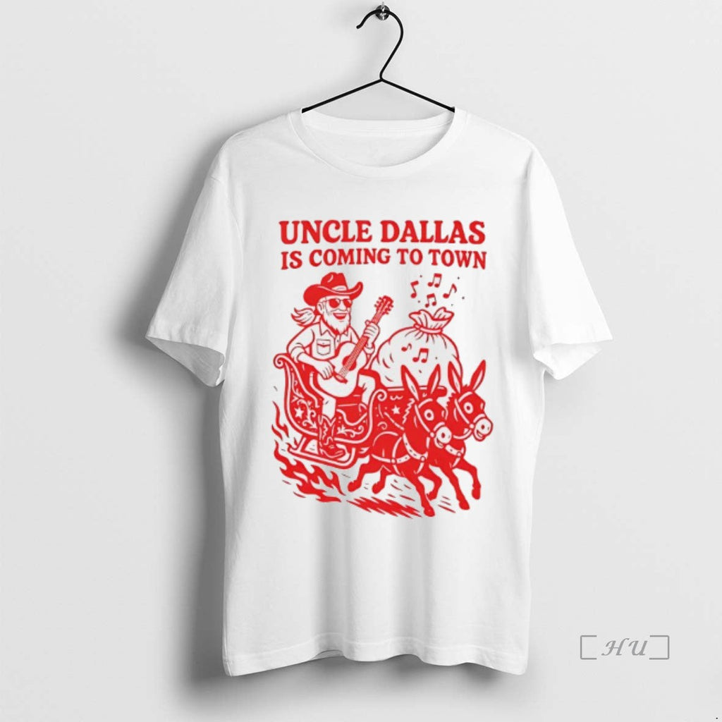 Officials Uncle Dallas Is Coming Town - Adult & Kids T-Shirts, Sweatshirts & Hoodies apparel design preview 1