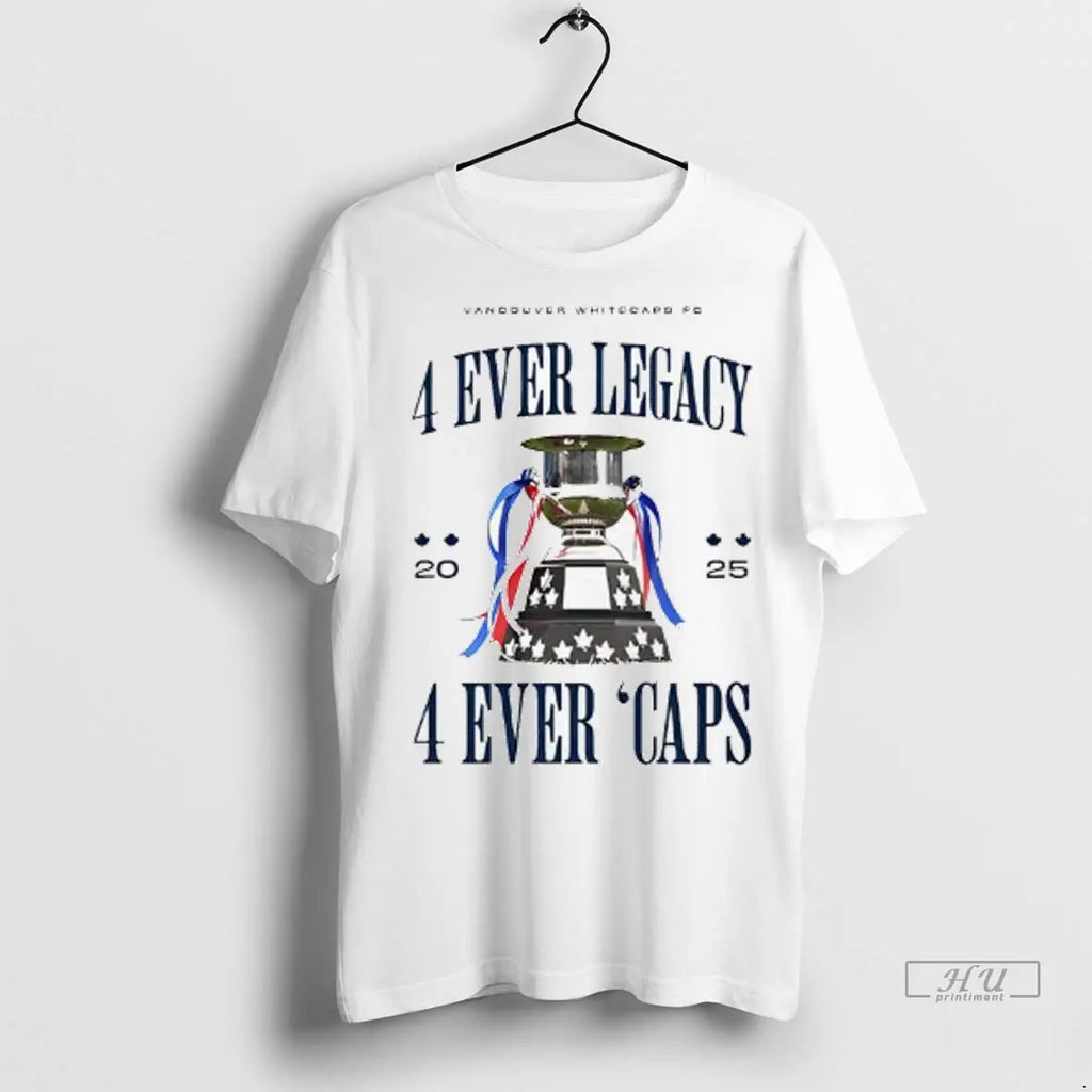 Officials Vancouver Whitecaps Fc 4 Ever Legacy 2025 - Adult & Kids T-Shirts, Sweatshirts & Hoodies apparel design preview 1