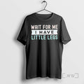 Officials Wait Me I Have Little Legs - Adult & Kids T-Shirts, Sweatshirts & Hoodies apparel design preview 1