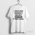 Officials Watched Womens Hockey Before It Was Cool - Adult & Kids T-Shirts, Sweatshirts & Hoodies apparel design preview 1