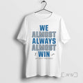 Officials We Almost Always Win Lions Football - Adult & Kids T-Shirts, Sweatshirts & Hoodies apparel design preview 1