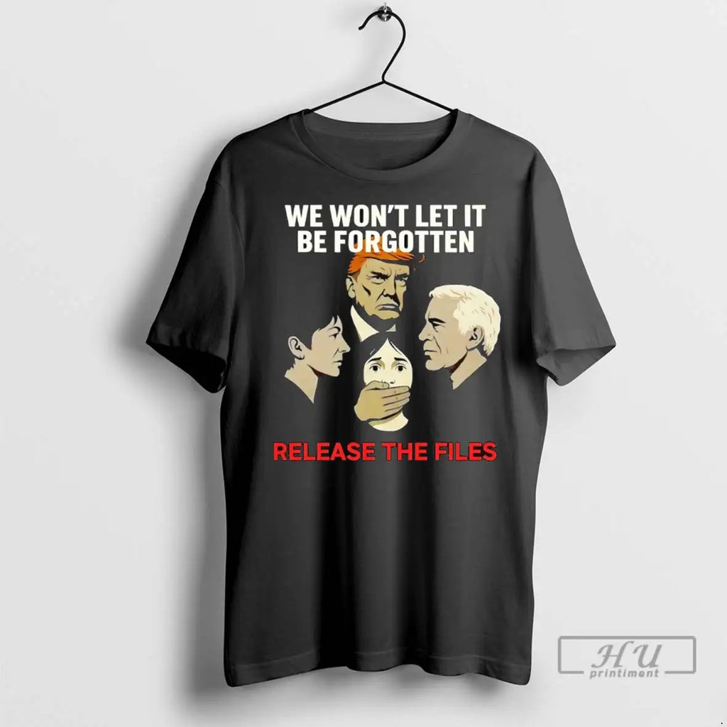 Officials We Wont Let It Be Forgotten Release The - Adult & Kids T-Shirts, Sweatshirts & Hoodies apparel design preview 1