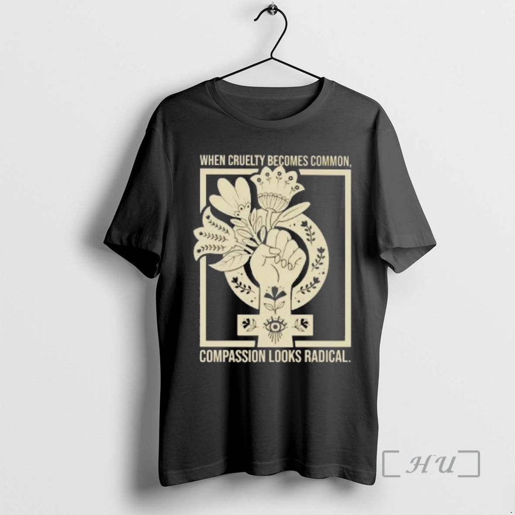 Officials When Cruelty Becomes Common Compassion - Adult & Kids T-Shirts, Sweatshirts & Hoodies apparel design preview 1