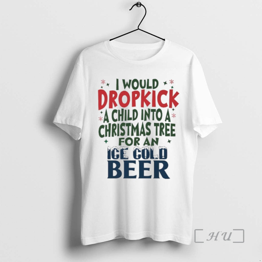 Officials Would Dropkick Child Tree Ice Cold Beer - Adult & Kids T-Shirts, Sweatshirts & Hoodies apparel design preview 1