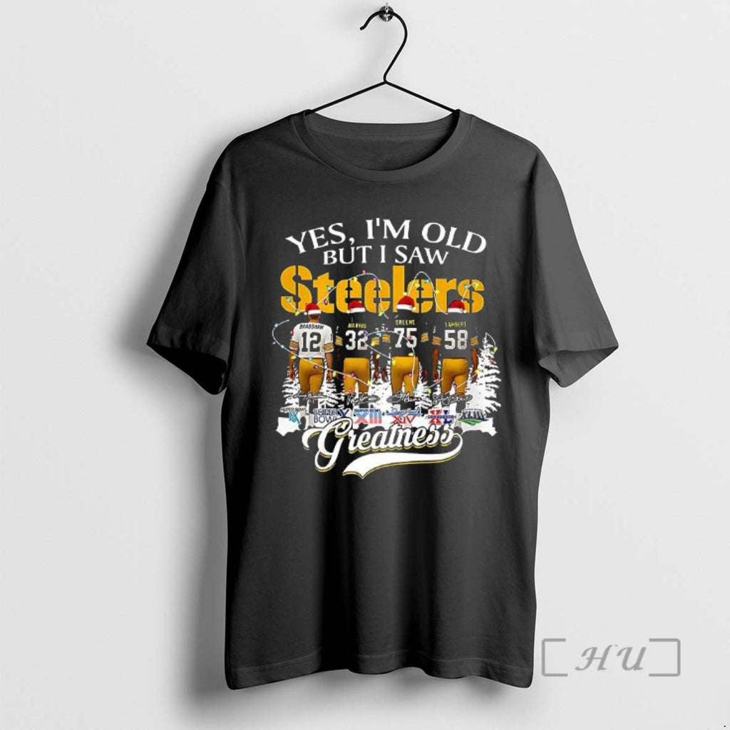 Officials Yes Im Old But I Saw Steelers Greatness - Adult & Kids T-Shirts, Sweatshirts & Hoodies apparel design preview 1