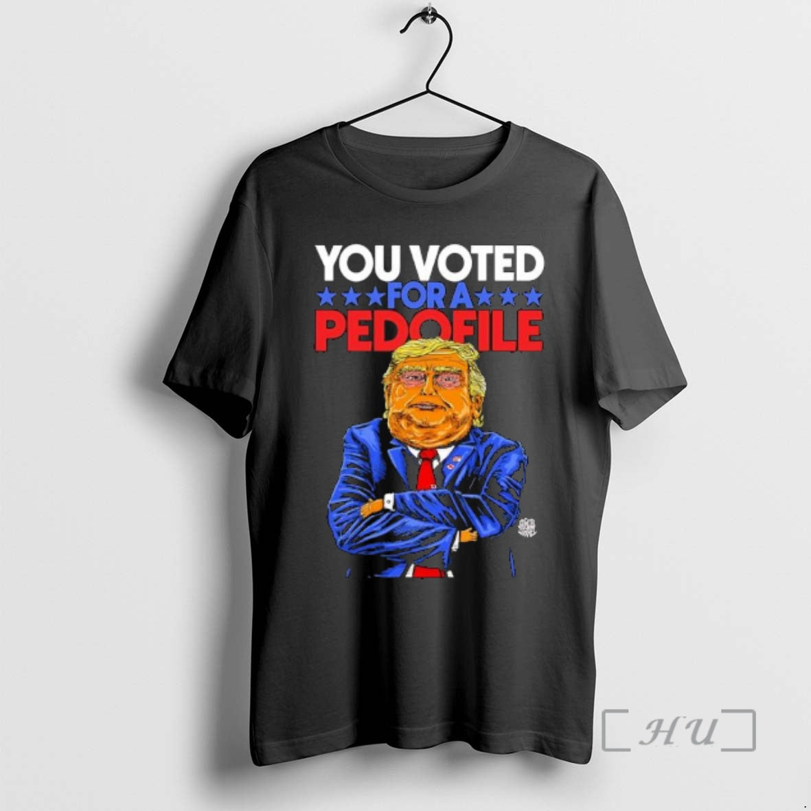 Officials You Voted Pedofile Trump - Adult & Kids T-Shirts, Sweatshirts & Hoodies apparel design preview 1